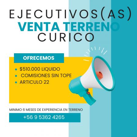 EJECUTIVO(A) DE VENTA TERRENO !! CURICO