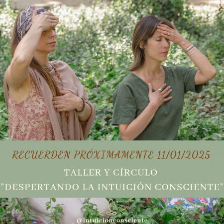 TALLER/CÍRCULO DESPERTANDO LA INTUICIÓN CONSCIENTE